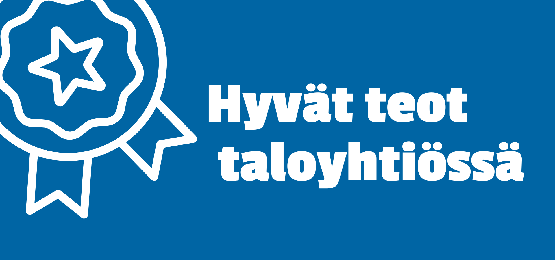 Etsimme hyviä tekoja ja ihmisiä asunto-osakeyhtiöiden toimintaympäristöstä